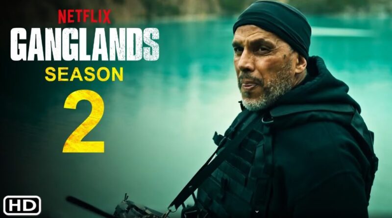 ‘Ganglands’ Season 2: Netflix Officially Renews French Series