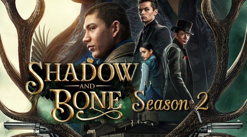 ‘Shadow and Bone’ Season 2: Netflix Release Date & What We Know So Far