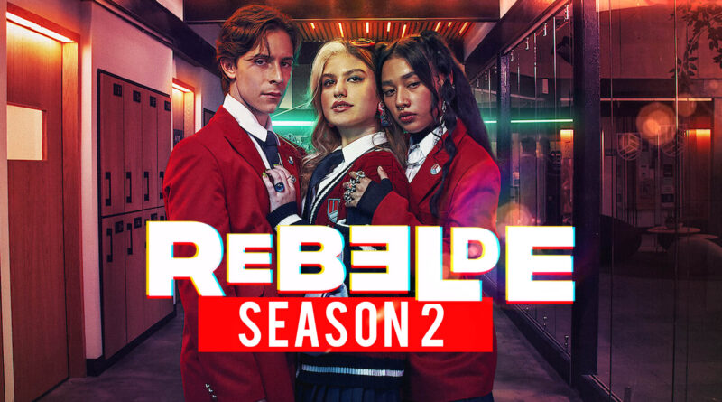 Rebelde Season 2: Release Date, Plot, Cast and Renewal Updates