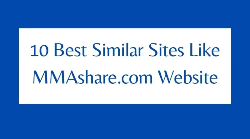 Similar Sites Like Mmashare.Com
